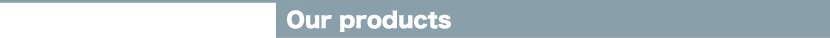 商品紹介 Products Information